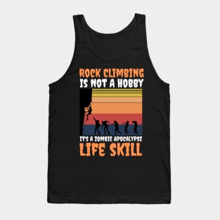 Rock Climbing Is Not A Hobby It's A Zombie Apocalypse Funny Climbing Lover Tank Top